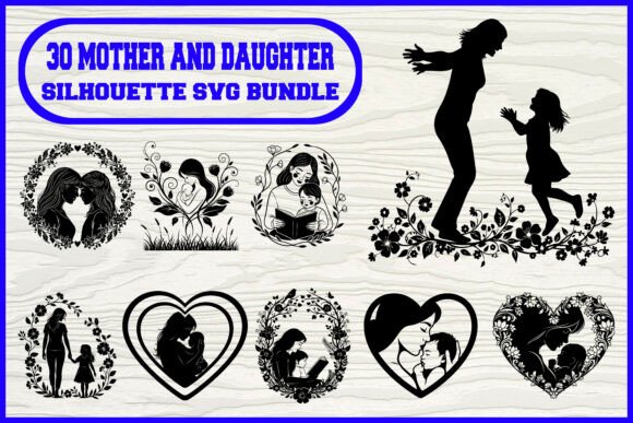 Celebrating Connection: A Deep Dive into the 30 Mother and Daughter Silhouette SVG Bundle