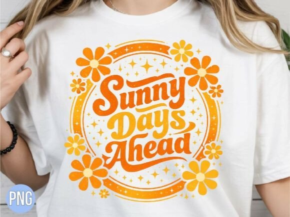 Retro Sunny Days Ahead Flower PNG Shirt Design Guide